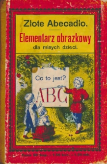 Złote abecadło: elementarz obrazkowy dla małych dzieci