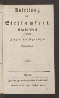 Anleitung zur Sittsamkeit : Ein Lesebuch fur die Kinder der saganschen Trivialschule