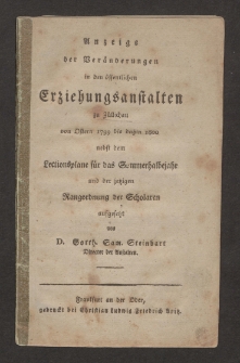 Anzeige der Veränderungen in den öffentlichen Erziehungsstalten zu Züllichau von Ostern 1799 bis dahin 1800