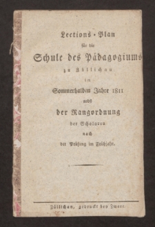 Lections-Plan für die Schule des Pädagogiums zu Züllichau im Sommerhalben Jahre 1811