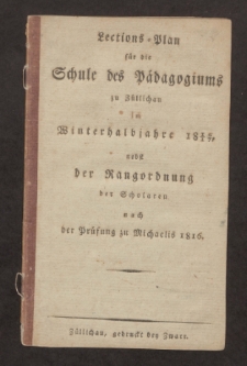 Lections-Plan für die Schule des Pädagogiums zu Züllichau im Winterhalbjahre 1816/17