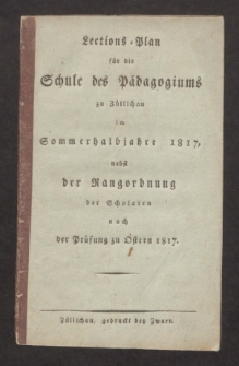 Lections-Plan für die Schule des Pädagogiums zu Züllichau im Sommerhalbjahre 1817