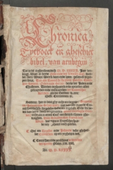 Chronica, Tytboeck en gheschiet bibel, van aenbegin Tot in dit teghenwoordich M. D. XXXUJ. Jaer verlengt.[...]