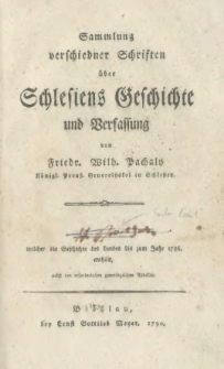 Sammlung Verschiedener Schriften über Schlesiens Geschichte und Verfassun