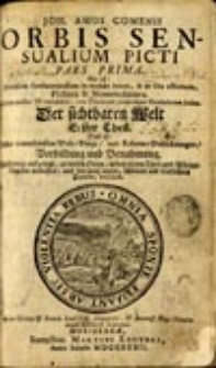 Orbis sensualium picti hoc est omnium fundamentalium in mundo rerum, et in vita actionum, pictura et nomenclatura: pars prima