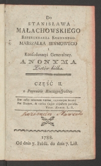 Do Stanisława Małachowskiego Referendarza Koronnego, O Przyszłym Seymie Anonyma Listów kilka. Cz. 2, O Poprawie Rzeczypospolitey