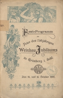 Fest-Programm zur Feier des 750 jährigen Weinbau-Jubiläums zu Grünberg i. Schl. den 14. und 15. October 1900