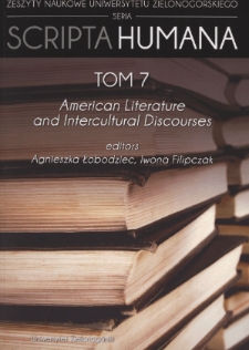 Zeszyty Naukowe Uniwersytetu Zielonogórskiego: Seria Scripta Humana, t. 7: American Literature and Intercultural Discourses - spis treści