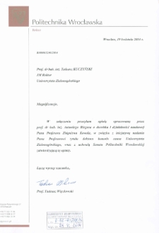 Pismo Rektora Politechniki Wrocławskiej o przyjęciu przez Senat Politechniki Wrocławskiej uchwały w sprawie zaopiniowania wniosku o nadanie prof. dr. hab. inż . Zbigniewowi Kowalowi tytułu doktora honoris causa Uniwersytetu Zielonogórskiego
