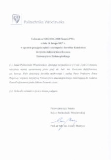 Uchwała nr 82/6/2016-2020 Senatu PWr. z dnia 16 lutego 2017 r. w sprawie przyjęcia opinii o zasługach i dorobku Kandydata do tytułu doktora honoris causa Uniwersytetu Zielonog&oacute;rskiego
