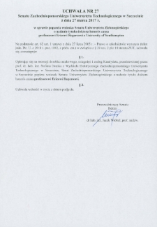 Uchwała nr 27 Senatu Zachodniopomorskiego Uniwersytetu Technologicznego w Szczecinie z dnia 27 marca 2017 r. w sprawie poparcia wniosku Senatu Uniwersytetu Zielonog&oacute;rskiego o nadanie tytułu doktora honoris causa profesorowi Ericowi Rogersowi z University of Southampton