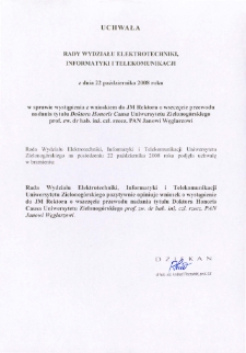 Uchwała Rady Wydziału Elektrotechniki, Informatyki i Telekomunikacji z dnia 22 października 2008 roku w sprawie wystąpienia z wnioskiem do JM Rektora o wszczęcie przewodu nadania tytułu doktora honoris causa Uniwersytetu Zielonogórskiego prof. zw. dr. hab. inż. czł. rzecz. PAN Janowi Węglarzowi
