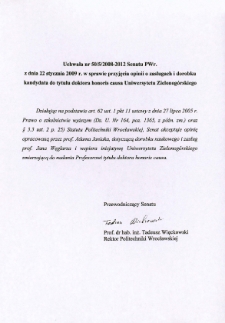 Uchwała nr 50/5/2008-2012 Senatu PWr. z dnia 22 stycznia 2009 r. w sprawie przyjęcia opinii o zasługach i dorobku kandydata do tytułu doktora honoris causa Uniwersytetu Zielonogórskiego