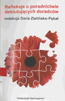 Refleksje o poradnictwie debiutujących doradców - spis treści i wstęp