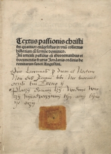 Textus passionis christi s[ecundu]m quattuor eua[n]gelistas in vna[m] collectus historiam cu[m] sermo[n]e dominico. Ite[m] articuli passio[n]is cu[m] theorematibus et documentis fratris Jordanis ordinis heremitarum sancti Augustini