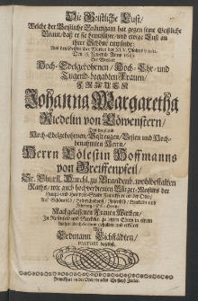 Die geistliche Luft, welche der geistliche Br&auml;utigam hat gegen seine geistliche Braut, dass er sie heimf&uuml;hre und ewige Luft an ihrer Sch&ouml;ne empfinde, ... der Weyland ... Frauen Johanna Margaretha Riedelin von L&ouml;wenstern, des Weyland ... Herrn C&ouml;lestin Hoffmanns von Greiffenpfeil, ...