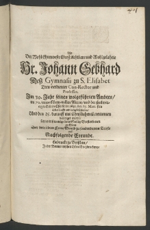 Als der Wohl- Ehrenveste ... Hr. Johann Gebhard dess Gymnasii zu S. Elisabeth treu-verdienter Con-Rector und Professor, im 39. Jahr seines wolgeführten Ambtes, im 70. seines Ehren- vollen Alters,... im 1681. den 21. Mart. sein Leben sanfft und seelig beschlossen ...