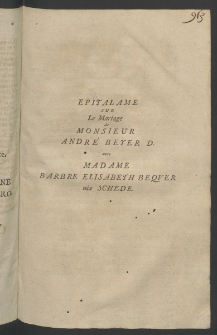 Epitalame sur le mariage de Monsieur Andre Beyer D. avec Madame Barbare Elisabeth Bequer nee Schede