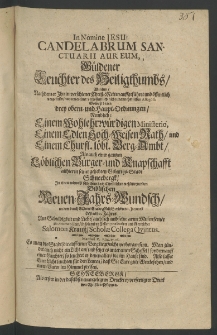 In nomine Jesu! Candelabrum sanctuarii aureum. Güldener Leuchter des Heiligthumbs ... in folgenden Zeiten praesentiret und überreichet [...]