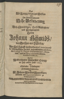 Das mit Leipzig vergnügte Bresslau über die himmelsgesegnete hoche Beförderung des Hoch-Ehrwürdigen ... Herrn Johann Schmids, von Bresslau aus Schlesien [...]