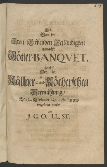 Das von der treuliebenden Beständigkeit gemachte Götter-banquet, welches bey der Källner- und Köcherschen Vermählung [...]