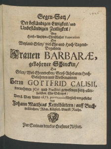 Gegen-Satz der beständigen Ewigkeit und unbeständigen Zeitligkeit bey ... Funeration der ... Frauen Barbarae, gebohrner Schinckin [...]