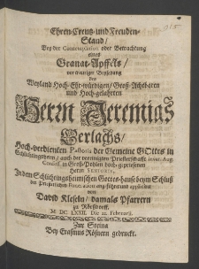Ehren-Kreutz und Freuden-Stand bey der Contemplation oder Betrachtung eines Granat-Apffels vor trauriger Beysetzung des ... Herrn Jeremias Gerlachs [...]