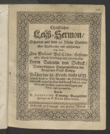 Christlicher Leich-Sermon, gehalten aus dem 23. Psalm Davids, bey ... Sepultur des ... Herrn Valentin von Bodeck, volverdienten Burgermeistern der k&ouml;niglichen Stadt Dantzig