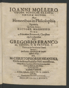 Ioanni Mollero, Crosn. Scholae Francofurtanae Rectori de honoribus in philosophia supremis ... 7. Eid. Octobr., anno 1634 conferebat...