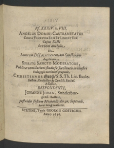 Psalmus XXXIV, v. VIII. Angelus Domini castrametatur circa timentes eum et libera eos ..., cuius dicti brevem analysin ...