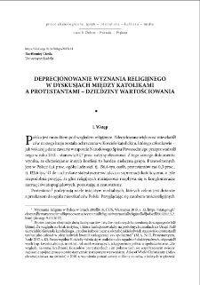 Deprecjonowanie wyznania religijnego w dyskusjach między katolikami a protestantami - dziedziny wartościowania = Depreciation of the religious denomination in discussions between Catholics and Protestants - fields of valorisation