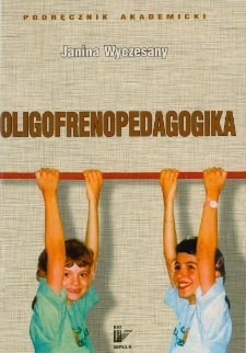 Oligofrenopedagogika: wybrane zagadnienia pedagogiki upośledzonych umysłowo - spis treści i wstęp