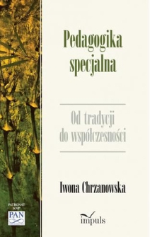 Pedagogika specjalna: od tradycji do współczesności - spis treści, wstęp