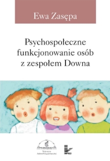 Psychospołeczne funkcjonowanie os&oacute;b z zespołem Downa - spis treści, słowo wstępne, wprowadzenie