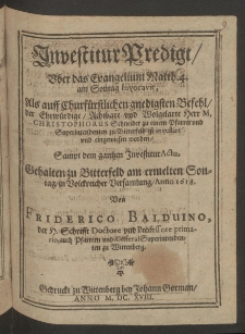 Investitur Predigt / über das Ewangelium Matth. 4. am Sontag Invocavit, als auff churfürstlichen gnedigsten Befehl / der Ehrwürdige / Achtbare und Wolgelarte Herr M. Christophorus Schneider [...]