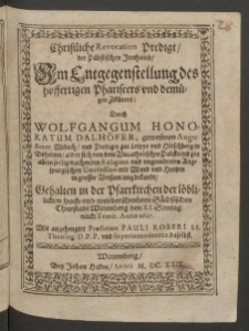 Christliche Revocation Predigt, der päbstischen Irrthumb, im Entgegenstellung des hoffertigen Phariseers und demügen Zöllners durch Wolfgangum Honoratum Dalhöfer, gewesenen Augustiner Mönch, und Prediger zur Leippe und Hirschberg [...]