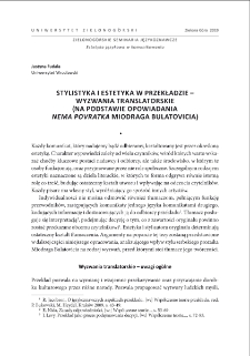 Stylistyka i estetyka w przekładzie - wyzwania translatorskie (na podstawie opowiadania "Nema povratka" Miodraga Bulatovicia) = Stylistics and aesthetics of translation - challenges for the translator (based on the story "Nema povratka" written by Miodrag Bulatović)