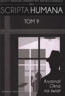 Zeszyty Naukowe Uniwersytetu Zielonogórskiego: Seria Scripta Humana, t. 9: Kryminal: okna na świat - spis treści i wprowadzenie
