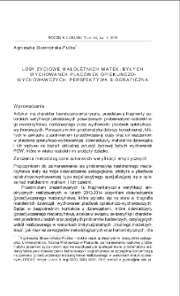 Losy życiowe małoletnich matek, byłych wychowanek plac&oacute;wek opiekuńczo-wychowawczych. Perspektywa biograficzna = Fate of underage mothers, former pupils of correctional facilities