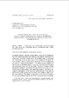 Praca socjalna - eklektyczna czy praktyczna? Rozważania wokół sposobów kształcenia pracowników socjalnych i ich konsekwencji = Social work - eclectic or practical? Reflections on the ways of training social workers and their consequences