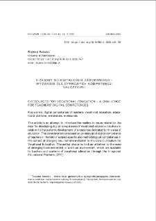 E-zasoby do kształcenia zawodowego - wyzwanie dla cyfrowych kompetencji nauczycieli = E-resources for vocational education - a challenge for teachers` digital competences