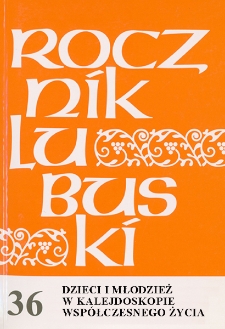 Rocznik Lubuski (t. 36, cz. 1): Dzieci i mlodzież w kalejdoskopie współczesnego życia - spis treści i wstęp
