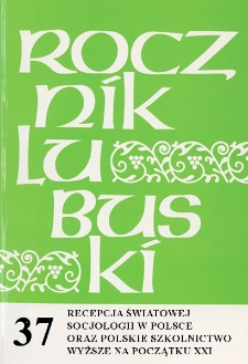 Rocznik Lubuski (t. 37, cz. 1): Recepcja światowej socjologii w Polsce oraz polskie szkolnictwo wyższe na początku XXI wieku - spis treści i wstęp