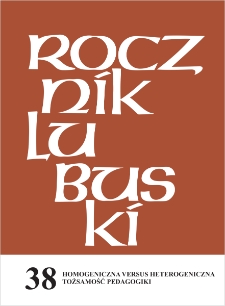 Rocznik Lubuski (t. 38, cz. 2): Homogeniczna versus. Heterogeniczna tożsamość pedagogiki - spis treści i wstęp