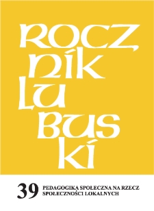 Rocznik Lubuski (t. 39, cz. 2): Pedagogika społeczna na rzecz społeczności lokalnych - spis treści i wstęp