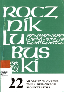 Rocznik Lubuski (t. 22, cz. 2): Młodzież w okresie zmian organizacji społeczeństwa