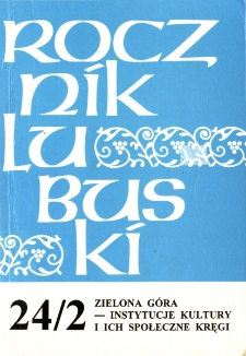 Rocznik Lubuski (t. 24, cz. 2): Zielona Góra - instytucje kultury i ich społeczne kręgi