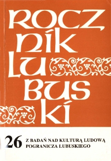 Rocznik Lubuski (t. 26, cz. 1): Z badań nad kulturą ludową pogranicza lubuskiego