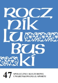 Rocznik Lubuski (t. 47, cz. 2): Społeczne i kulturowe uwarunkowania e-sportu