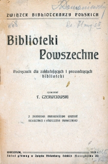 Biblioteki powszechne: podręcznik dla zakładających i prowadzących biblioteki